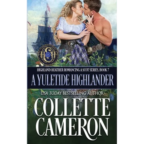 A Yuletide Highlander: A Passionate Enemies to Lovers Second Chance Scottish Highlander Mystery Romance - Paperback