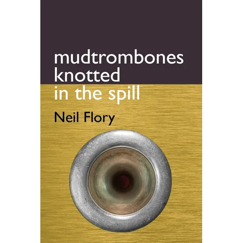 mudtrombones knotted in the spill