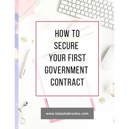 How to Secure Your First Government Contract - Paperback