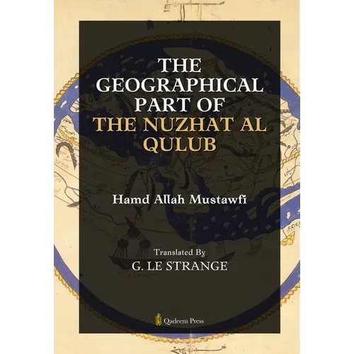The Geographical Part of the Nuzhat Al Qulub - Paperback