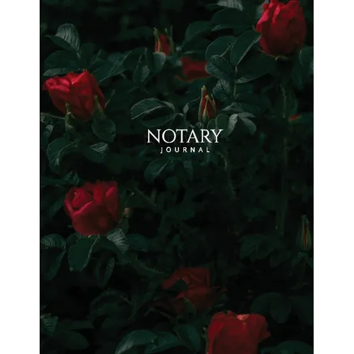 Notary Journal: Public Record Book for Women, Logbook for Notarial Acts, 390 Entries, A4, Red Roses Cover - Paperback