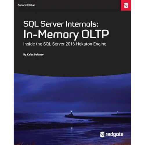 SQL Server Internals: In-Memory OLTP: Inside the SQL Server 2016 Hekaton Engine - Paperback