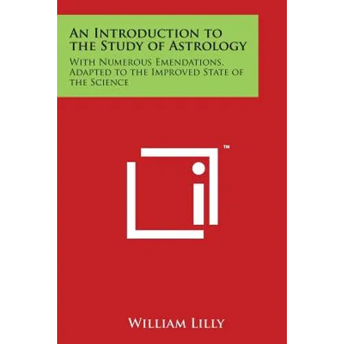 An Introduction to the Study of Astrology: With Numerous Emendations, Adapted to the Improved State of the Science - Paperback