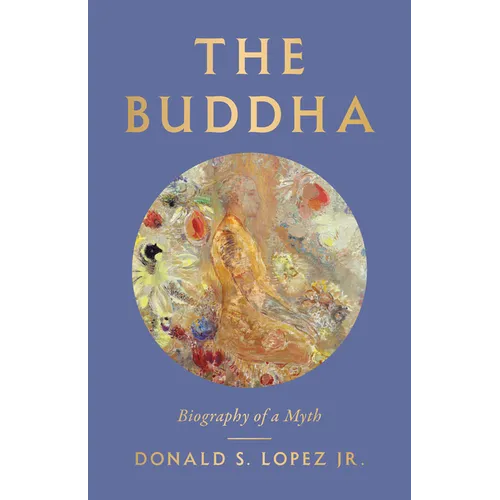 The Buddha: Biography of a Myth