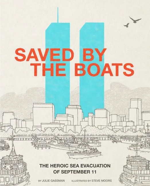 Saved by the Boats: The Heroic Sea Evacuation of September 11 - Paperback