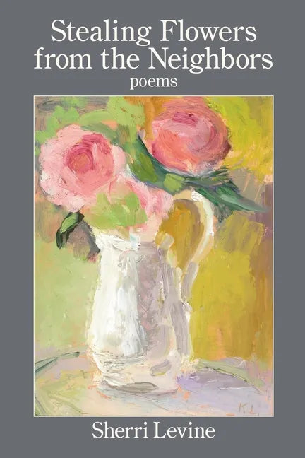 Stealing Flowers from the Neighbors - Paperback