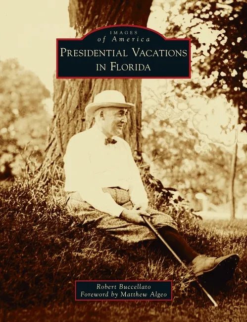 Presidential Vacations in Florida - Hardcover