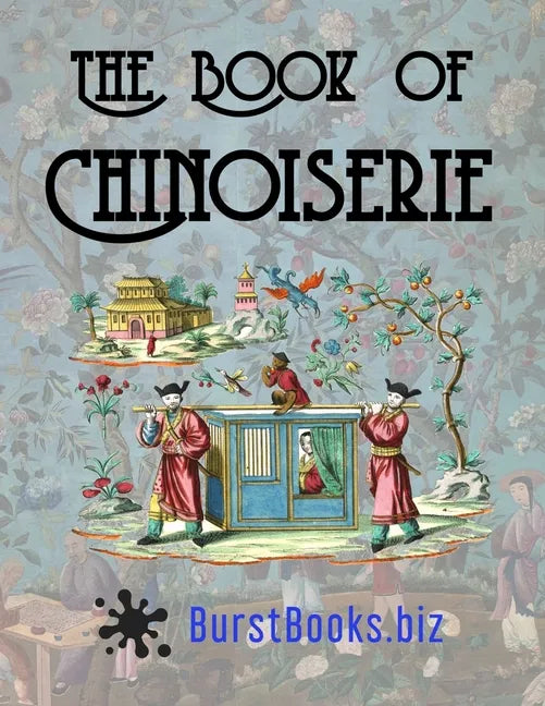 The Book of Chinoiserie: Art in the Oriental style - Paperback