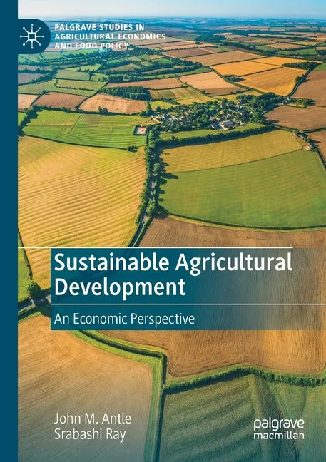 Sustainable Agricultural Development: An Economic Perspective - Paperback