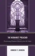 The Womanist Preacher: Proclaiming Womanist Rhetoric from the Pulpit - Paperback