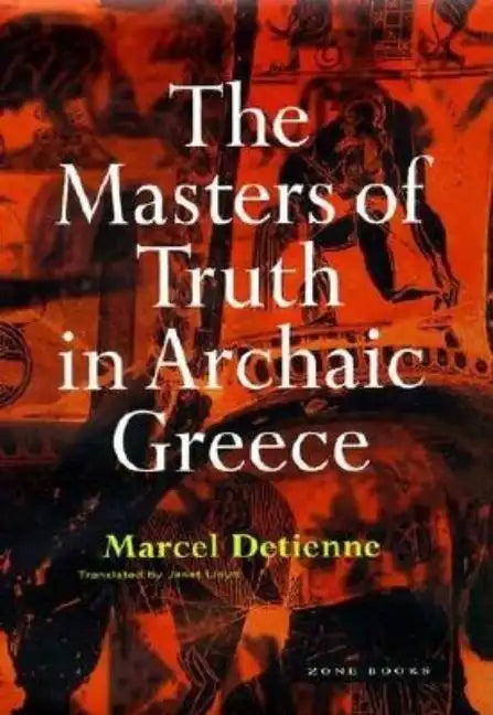 The Masters of Truth in Archaic Greece - Paperback