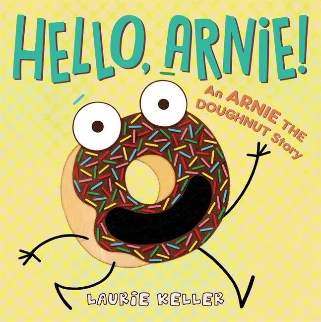 Hello, Arnie!: An Arnie the Doughnut Story - Hardcover