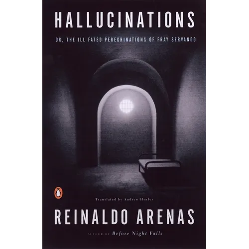 Hallucinations: or, The Ill-Fated Peregrinations of Fray Servando - Paperback