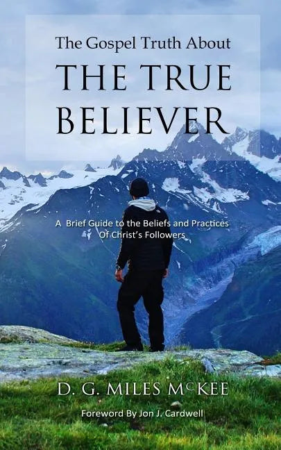 The Gospel Truth About the True Believer - Paperback