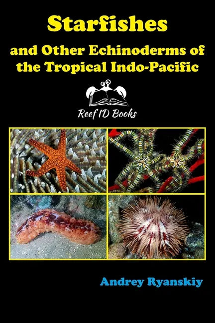 Starfishes and other Echinoderms of the Tropical Indo-Pacific - Paperback