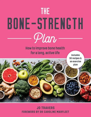The Bone-Strength Plan: How to Improve Bone Health for a Long, Active Life - Paperback