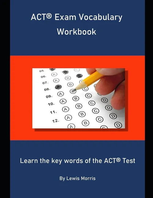 ACT Exam Vocabulary Workbook: Learn the key words of the ACT Test - Paperback