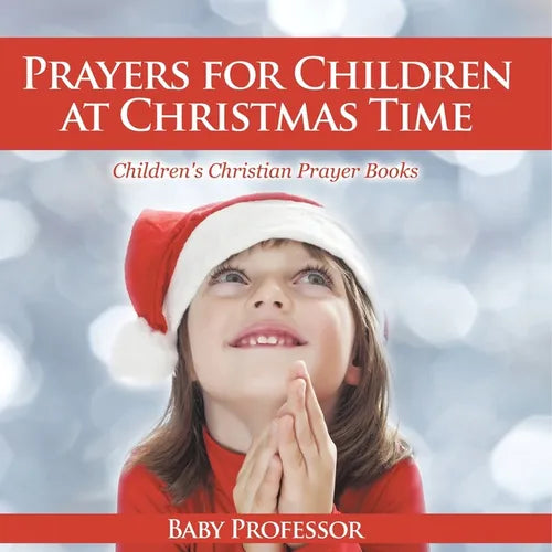 Prayers for Children at Christmas Time - Children's Christian Prayer Books - Paperback
