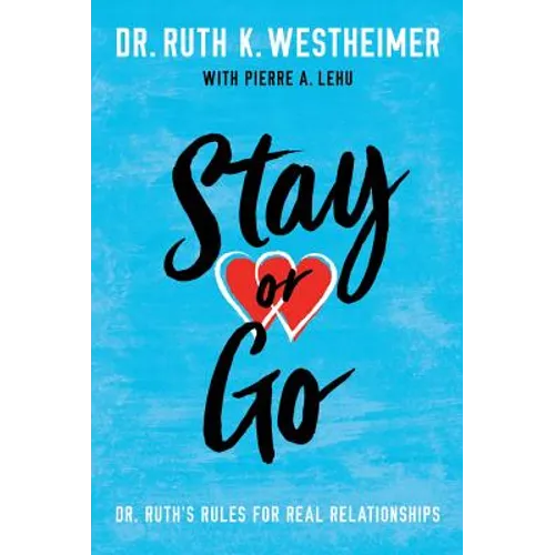 Stay or Go: Dr. Ruth's Rules for Real Relationships - Paperback