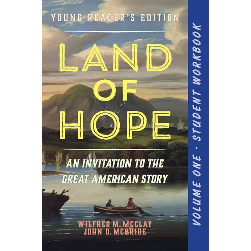A Student Workbook for Land of Hope: An Invitation to the Great American Story: Young Reader's Edition, Volume 1 - Paperback
