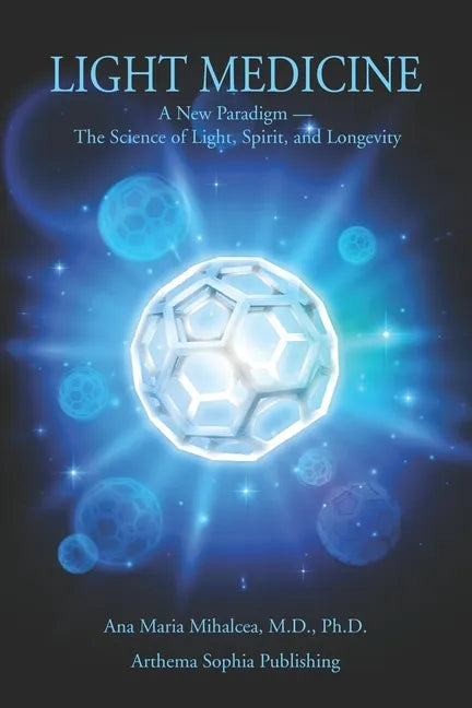 Light Medicine: A New Paradigm - The Science of Light, Spirit, and Longevity - Paperback