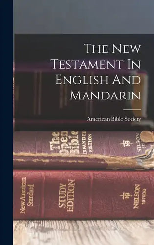 The New Testament In English And Mandarin - Hardcover