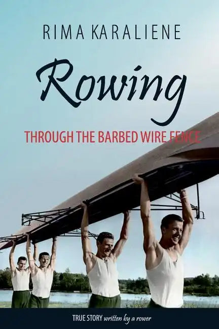 Rowing Through the Barbed Wire Fence - Paperback