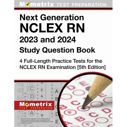 Next Generation NCLEX RN 2023 and 2024 Study Question Book - 4 Full-Length Practice Tests for the NCLEX RN Examination: [5th Edition] - Paperback