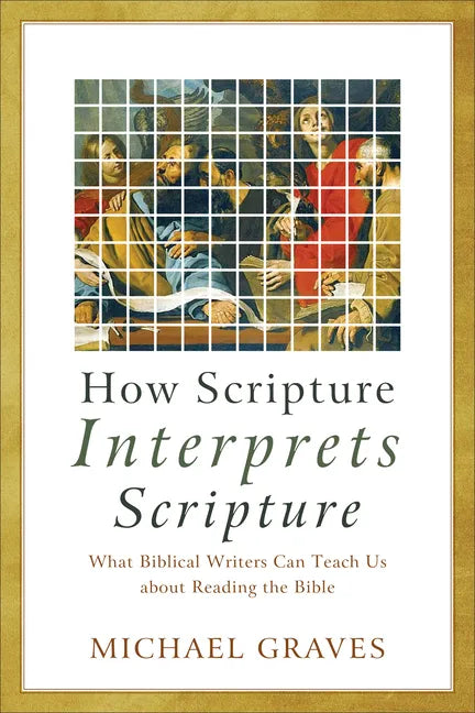 How Scripture Interprets Scripture - Hardcover