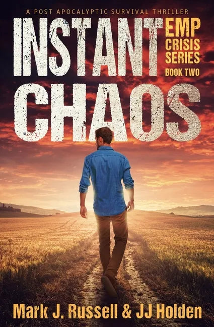 Instant Chaos: A Post Apocalyptic Survival Thriller (EMP Crisis Series Book 2) - Paperback