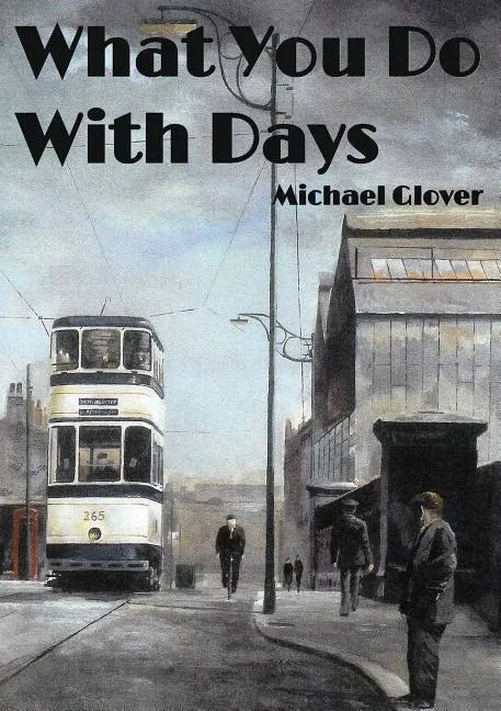 What You Do WIth Days - Paperback