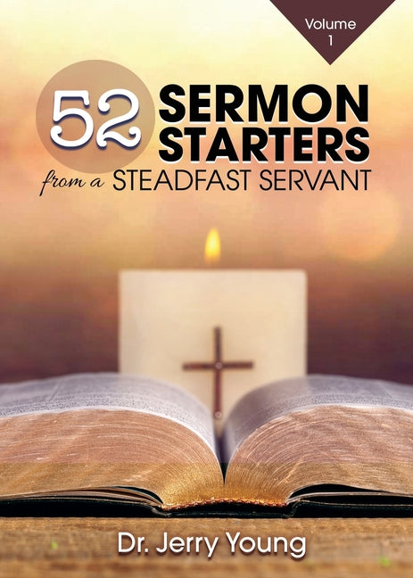 52 Sermon Starters from a Steadfast Servant - Paperback