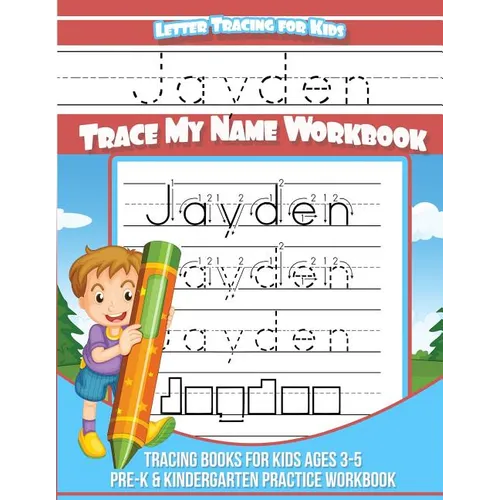 Letter Tracing for Kids Jayden Trace my Name Workbook: Tracing Books for Kids ages 3 - 5 Pre-K & Kindergarten Practice Workbook - Paperback