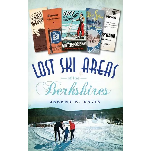 Lost Ski Areas of the Berkshires - Hardcover