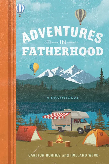 Adventures in Fatherhood: A Devotional - Hardcover