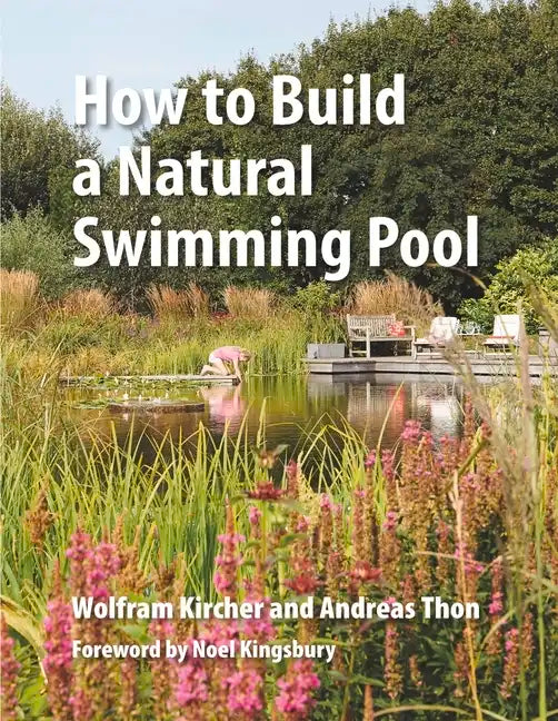 How to Build a Natural Swimming Pool - Hardcover