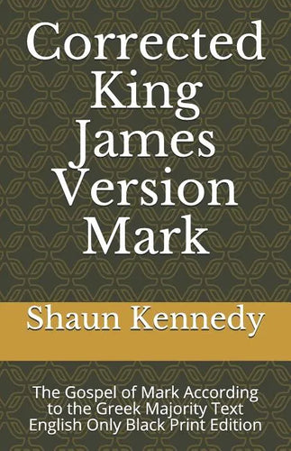 Corrected King James Version Mark: The Gospel of Mark According to the Greek Majority Text English Only Black Print Edition - Paperback