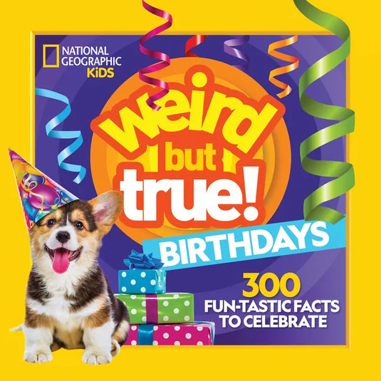Weird But True! Birthdays: 300 Fun-Tastic Facts to Celebrate - Paperback