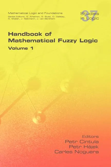 Handbook of Mathematical Fuzzy Logic. Volume 1 - Paperback