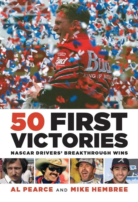 50 First Victories: NASCAR Drivers' Breakthrough Wins - Paperback