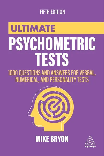 Ultimate Psychometric Tests: 1000 Questions and Answers for Verbal, Numerical, and Personality Tests - Paperback
