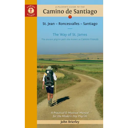 A Pilgrim's Guide to the Camino de Santiago (Camino Franc駸): St. Jean Pied de Port - Santiago de Compostela - Paperback