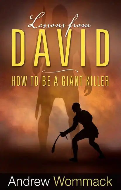 Lessons from David: How to Be a Giant Killer - Paperback
