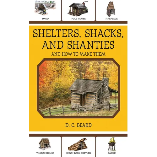 Shelters, Shacks, and Shanties: And How to Make Them - Paperback