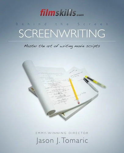 FilmSkills: Screenwriting: Write a Movie Script - From Concept to Completion - Paperback
