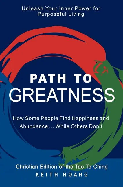 Path To Greatness: The Christian Edition of the Tao Te Ching - Paperback