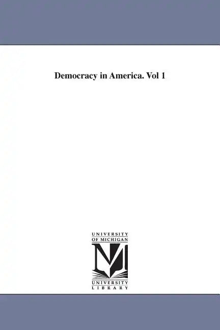 Democracy in America. Vol 1 - Paperback