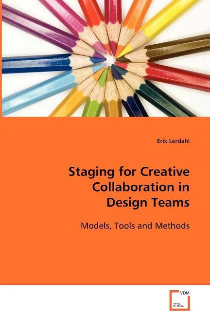 Staging for Creative Collaboration in Design Teams - Paperback