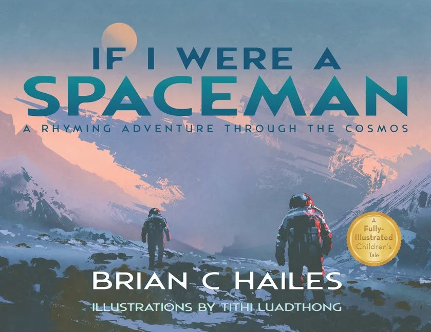 If I Were a Spaceman: A Rhyming Adventure Through the Cosmos - Paperback