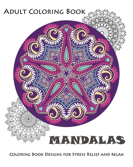 Mandala: Coloring Book for Adult: Mandala Coloring Books for Relaxation, Meditation and Stress Relief - Paperback